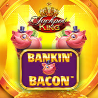 Bankin' Bacon Jackpot King in Sub_Jackpots